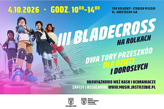 III Bladecross na rolkach: 4.10.2026, godz. 10:00–14:00, tor rolkowy na Stadionie Miejskim w Jastrzębiu-Zdroju. Dwa tory przeszkód dla dzieci i dorosłych. Zapisy na mosir.jastrzebie.pl