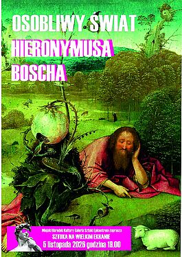 osobliwy świat hieronymusa bosha 5 listopada 19:00