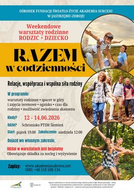 „Razem w codzienności” (12-14.06.2026). W programie: zajęcia terenowe, góry i ognisko. Miejsce: Schronisko PTSM Ślemień. Udział bezpłatny, obowiązują zapisy: www.akademiasukcesu.net
