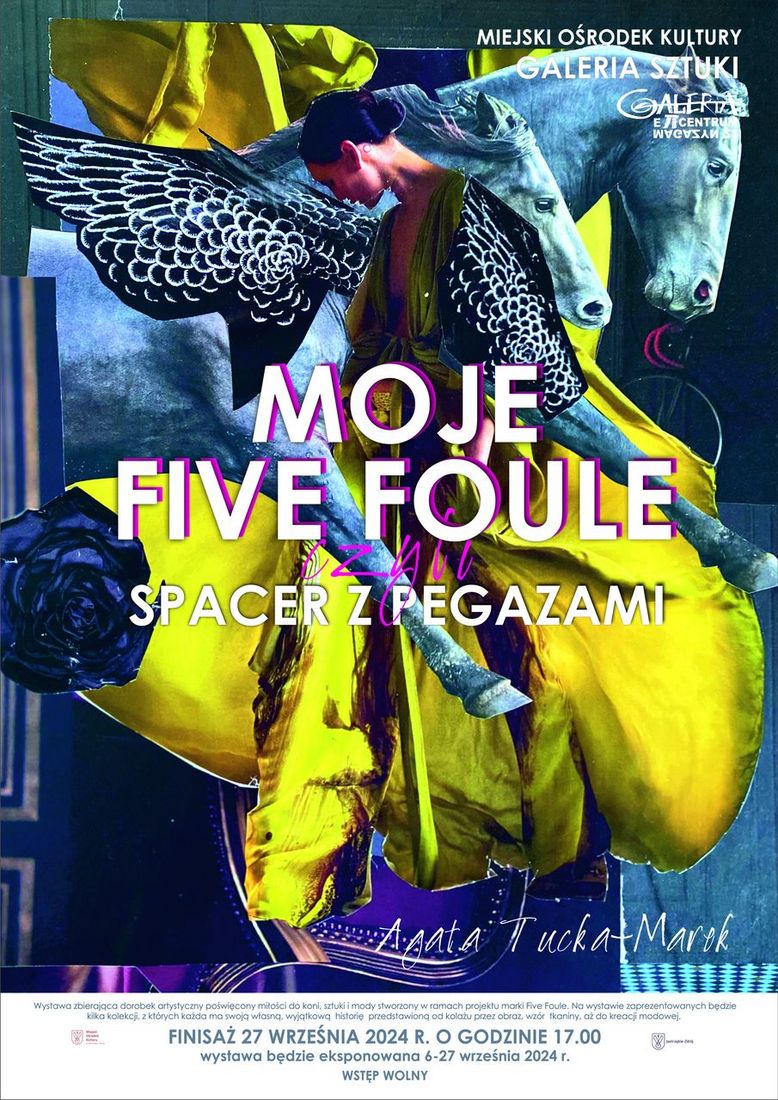 Plakat zapowiadający wystawę „Moje Five Foule, czyli spacer z pegazami” Agaty Tuckiej-Marek.