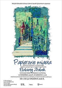 Wystawa Elżbiety Zrobek „Papierowe miasta” (obiekty z unikatowego papieru czerpanego) w Galerii Epicentrum MOK. Wernisaż: 10.09.2026 r., godz. 17:00. Wystawa czynna od 7 do 30 września 2026 r. (poniedziałek-piątekt, 8:00–19:00)