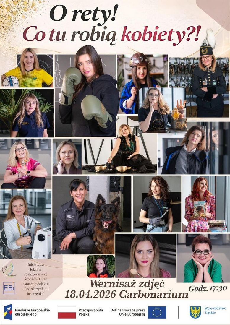 Plakat wernisażu „O rety! Co tu robią kobiety?!”. Kolaż zdjęć kobiet różnych profesji. Data: 18.04.2026, 17:30, Carbonarium. Na dole logotypy: Fundusze Europejskie dla Śląskiego, Rzeczpospolita Polska, Dofinansowane przez Unię Europejską, Województwo Śląskie