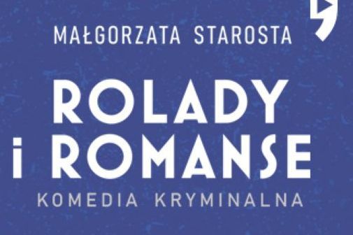 Zdjęcie przedstawia plakat promujący "Rolady i romanse" Małgorzaty Starosty.