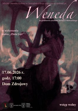 Spektaklu „Weneda” Teatru Złota Gęś. Grafika w ciemnej tonacji przedstawia kobietę przy harfie, czaszkę i świece. Data: 17.06.2026, godz. 17:00, Dom Zdrojowy w Jastrzębiu-Zdroju. Wstęp wolny