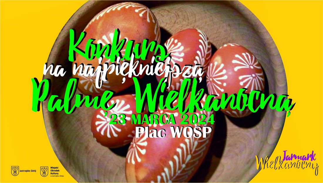 Plakat przedstawia Konkurs na Najpiękniejszą Palmę Wielkanocną.