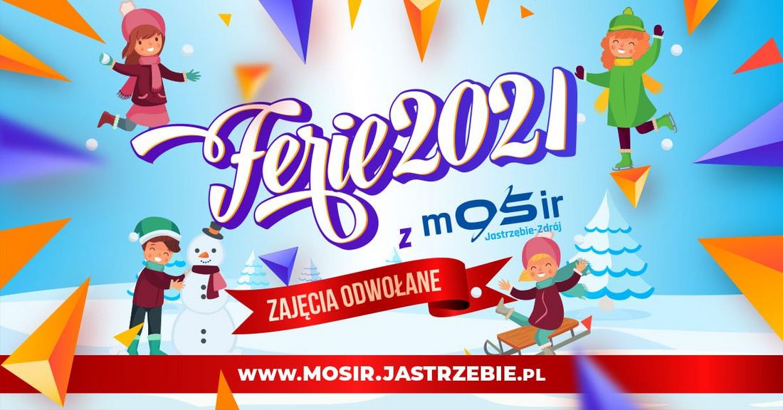Plakat z napisem Ferie 2021 z MOSiR - zajęcia odwołane