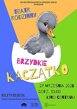 Plakat spektaklu dla dzieci „Brzydkie kaczątko” w Kinie Centrum w Jastrzębiu-Zdroju. Przedstawia szare kaczątko w skorupce. Data: 27.09.2026, godz. 11:00. Bilety: 20 zł (w kasie i na mok.jastrzebie.pl)