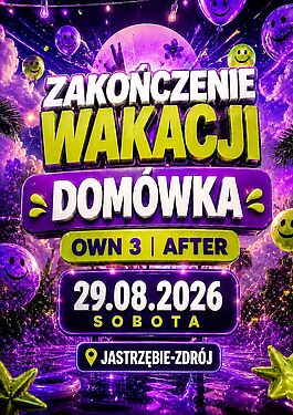 Zakończenie Wakacji - Domówka. OWN 3 | AFTER w Jastrzębiu-Zdroju. Data: sobota, 29.08.2026. Jaskrawa, imprezowa oprawa graficzna z dominacją fioletu i baloniastych elementów