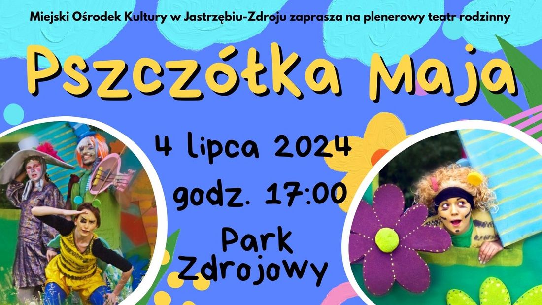 Plakat zapowiadający przedstawienie "Pszczółka Maja", które odbędzie się w naszym mieście.