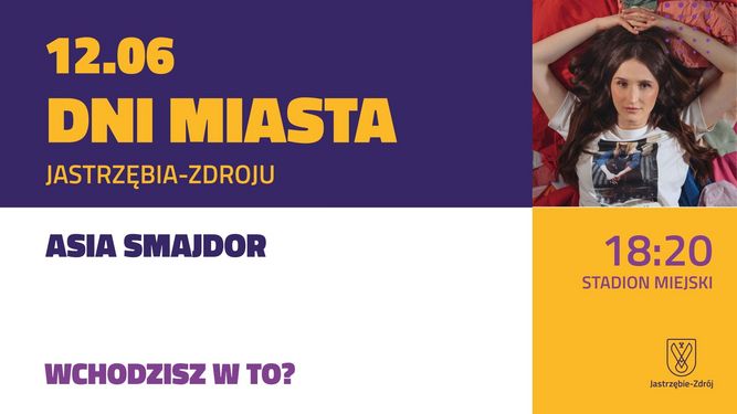 Asia Smajdor na Dniach Miasta Jastrzębia-Zdroju. Wydarzenie odbędzie się 12 czerwca o godz. 19:00 na Stadionie Miejskim. Obok tekstu zdjęcie artystki.