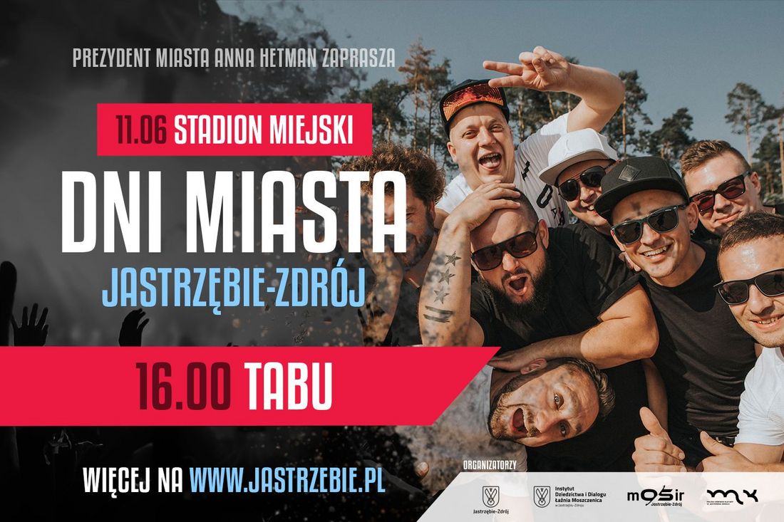 Plakat „Dni Miasta Jastrzębie-Zdrój”. Koncert zespołu Tabu 11.06 o 16:00. Na dole logotypy organizatorów: Miasta Jastrzębie-Zdrój, Instytutu Dziedzictwa i Dialogu, MOSiR oraz Miejskiego Ośrodka Kultury