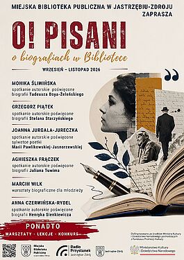 Cykl „O! PISANI. O biografiach w Bibliotece” (wrzesień–listopad 2026 r.) organizowanego przez MBP w Jastrzębiu-Zdroju. W programie spotkania autorskie (m.in. Śliwińska, Piątek, Frączek), warsztaty biograficzne, lekcje oraz konkurs