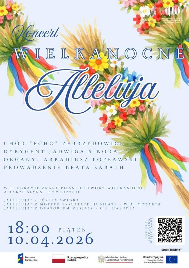 Koncert „Wielkanocne Alleluja”, 10.04, godz 18:00. Wystąpi Chór Echo. Na dole logotypy: Funduszy Europejski, Rzeczypospolitej Polskiej, Min. Kultury i Dziedzictwa Narodowego oraz Unii Europejskiej. Darmowa wejściówka przez kod QR