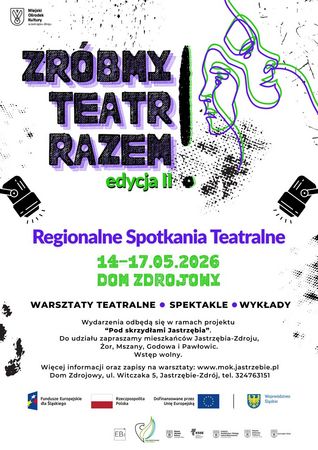 Plakat „Zróbmy Teatr Razem”, 14-17.05.2026, Jastrzębie-Zdrój. Warsztaty i spektakle. Logotypy: MOK, Fundusze Europejskie, Rzeczpospolita Polska, Unia Europejska oraz Województwo Śląskie. Wstęp wolny.