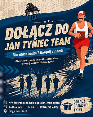 „Dołącz do Jan Tyniec Team” na XIV Jastrzębską Dziesiątkę (10 km, 19.09.2026 r. w Jastrzębiu-Zdroju). Otwartej drużyna dla biegaczy bez klubu. Informacje i zapisy na stronie: biegjastrzebie.pl
