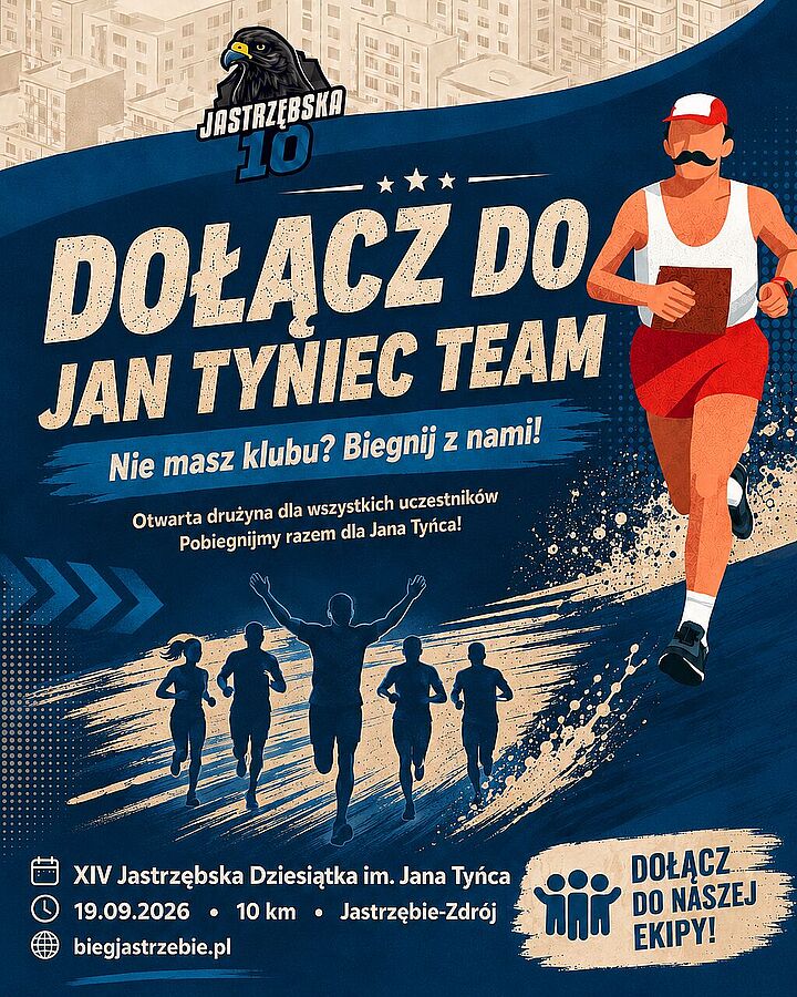 „Dołącz do Jan Tyniec Team” na XIV Jastrzębską Dziesiątkę (10 km, 19.09.2026 r. w Jastrzębiu-Zdroju). Otwartej drużyna dla biegaczy bez klubu. Informacje i zapisy na stronie: biegjastrzebie.pl