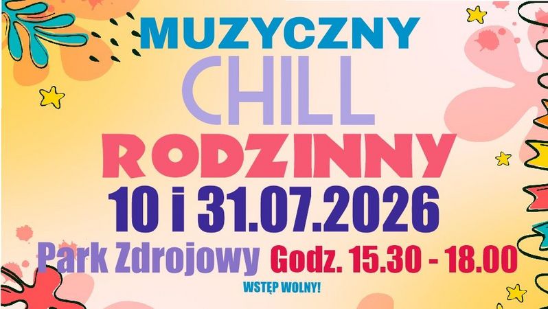 „Muzyczny Chill Rodzinny” w Parku Zdrojowym. Daty: 10 i 31.07.2026 r., godz. 15:30–18:00. Wstęp wolny