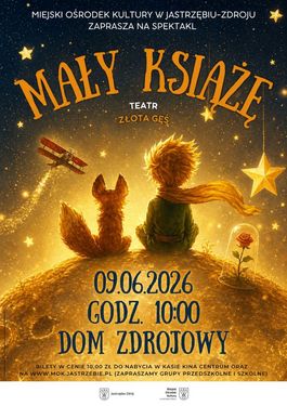 Spektakl „Mały Książę” Teatru Złota Gęś. Mały Książę i lis siedzą na planecie, patrząc na gwiazdy i samolot. Data: 09.06.2026, godz. 10:00, Dom Zdrojowy w Jastrzębiu-Zdroju. Bilety: 10 zł