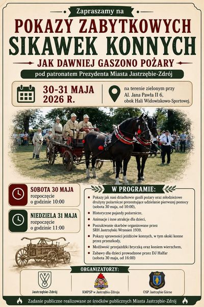 Pokaz zabytkowych sikawek konnych 30 maja od godziny 10:00, 31 maja od godziny 11:00 przy al. Jana Pawła II w Jastrzębiu-Zdroju. W programie pokazy strażackie, atrakcje dla dzieci i przejażdżki bryczką