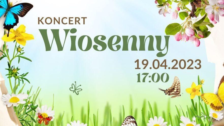 Zdjęcie przedstawia plakat promujący Wiosenny koncert.