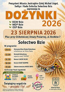 Dożynki Sołectwa Bzie, 23.08.2026 r. (plac przy OSP). W programie: 9:45 msza, 13:30 korowód, 16:30 Jacek Silski, 18:00 Duet Sempre, 19:30 taniec z Music Boys. Atrakcje: dmuchańce, jedzenie, lody, pokazy