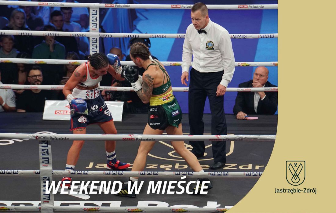 Dwie bokserki walczą na ringu obok nich stoi sędzia do tego napis weekend w mieście i logotyp jastrzębia zdroju z prawej strony