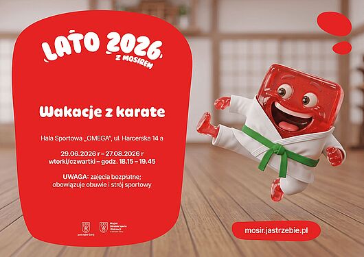 „Wakacje z karate” (Lato 2026 z MOSiR-em) w Hali Omega (ul. Harcerska 14a). Zajęcia bezpłatne we wtorki i czwartki (29.06–27.08, godz. 18:15–19:45). Wymagany strój i obuwie sportowe. Wstęp wolny. mosir.jastrzebie.pl