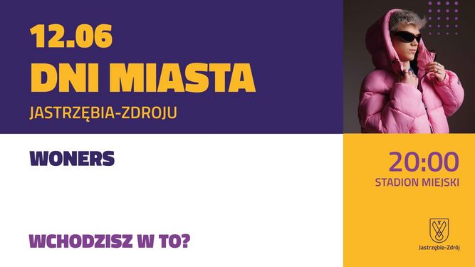 Woners na Dniach Miasta Jastrzębia-Zdroju. Wydarzenie odbędzie się 12 czerwca o godz. 20:00 na Stadionie Miejskim. Obok tekstu zdjęcie artysty.
