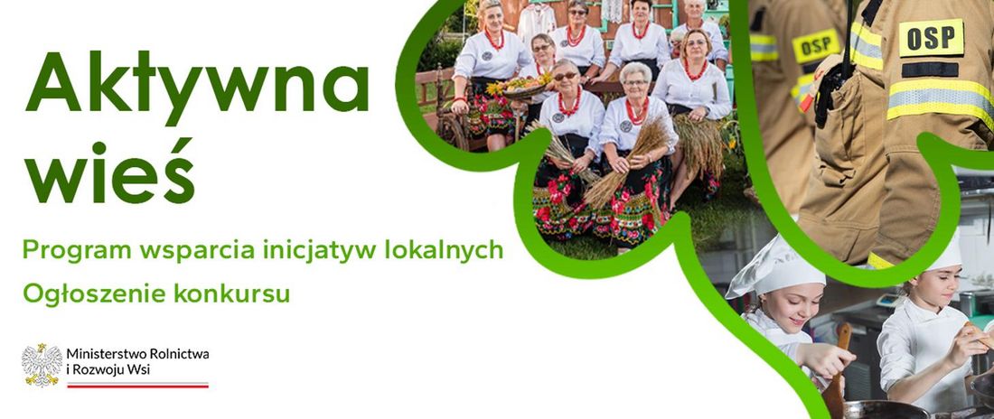 "Aktywna wieś" Program wsparcia inicjatyw lokalnych. W dolnym lewym rogu logotyp: Ministerstwa Rolnictwa i Rozwoju Wsi. Obok wizerunki gospodyń, strazaków oraz młodych kucharzy