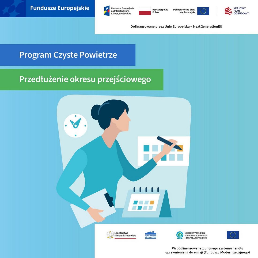 Grafika informacyjna Programu Czyste Powietrze o przedłużeniu okresu przejściowego zawiera ilustrację kobiety planującej terminy przy kalendarzu oraz zestaw logotypów Funduszy Europejskich, Rzeczypospolitej Polskiej, Unii Europejskiej, KPO, Ministerstwa Klimatu i Środowiska oraz NFOŚiGW