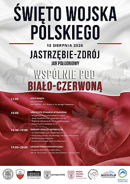 „Święto Wojska Polskiego” w Jastrzębiu-Zdroju (15.08.2026, Jar Południowy). W programie: 11:00 Msza Św., 15:00 Otwarcie i musztra, 15:30–19:00 Pokazy i dioramy historyczne, 19:00 Koncert pieśni patriotycznej „Droga ku Wolności”