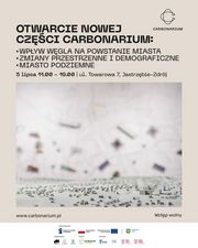 bezpłatne otwarcie nowej części Carbonarium w Jastrzębiu-Zdroju w dniu 5 lipca, z makietą miasta oraz logotypami organizatorów i partnerów, w tym Miasta Jastrzębie-Zdrój, Łaźni Moszczenica, Funduszy Europejskich, KSSE, JSW, MOK i Miejskiej Biblioteki Publicznej.