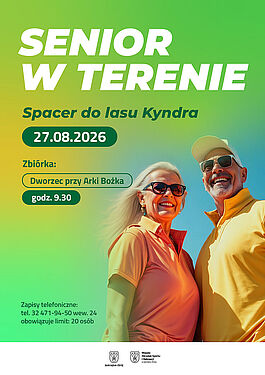 „Senior w terenie”: spacer do lasu Kyndra. Data: 27.08.2026, zbiórka o 9:30 na dworcu przy Arki Bożka. Zapisy pod tel. 32 471-94-50 wew. 24 (limit 20 osób). W tle uśmiechnięci seniorzy