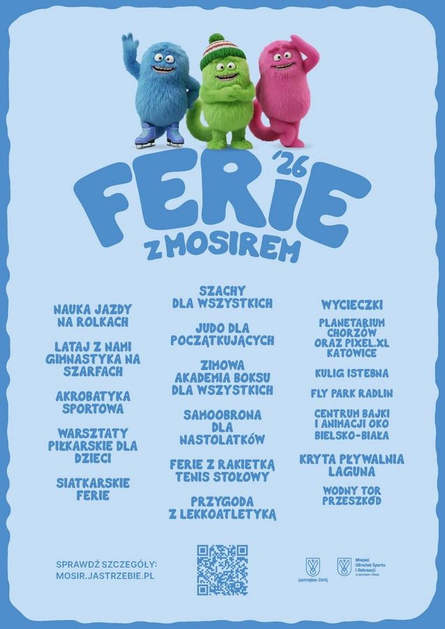 Plakat „Ferie z MOSiRem '26” w Jastrzębiu-Zdroju. Trzy kolorowe stworki nad listą atrakcji (m.in. judo, szachy, wycieczki). Na dole kod QR i adres strony mosir.jastrzebie.pl. Więcej informacji w treści artykułu.