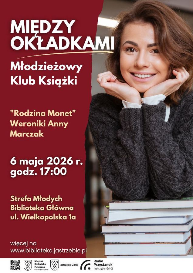 Plakat Młodzieżowego Klubu Książki „Między Okładkami”. Temat: „Rodzina Monet” W. A. Marczak. 6 maja 2026 r., godz. 17:00, Biblioteka Główna, ul. Wielkopolska 1a. Info: biblioteka.jastrzebie.pl