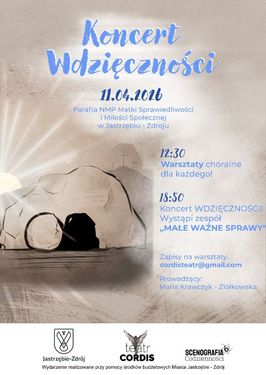 Koncercie Wdzięczności, odbędzie się 11.04.2026 w Parafii NMP Matki Sprawiedliwości i Miłości Społecznej w Jastrzębiu-Zdroju. W programie warsztaty chóralne (12:30) oraz koncert zespołu „MAŁE WAŻNE SPRAWY” (18:50). Tło przedstawia pusty grób i trzy krzyże