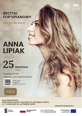 Recital Fortepianowy Anny Lipiak „Muzyka dla duszy”. Pokaz: 25.09.2026 r., godz. 18:00 w Sali Koncertowej PSM w Jastrzębiu-Zdroju (ul. Kościuszki 13A). Wstęp wolny po pobraniu wejściówki