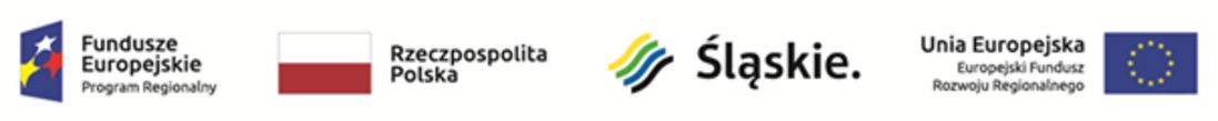 Logotypy: Fundusze Europejskie Program Regionalny, Rzeczpospolita Polska, Śląskie, Unia Europejska Europejski Fundusz Rozwoju Regionalnego