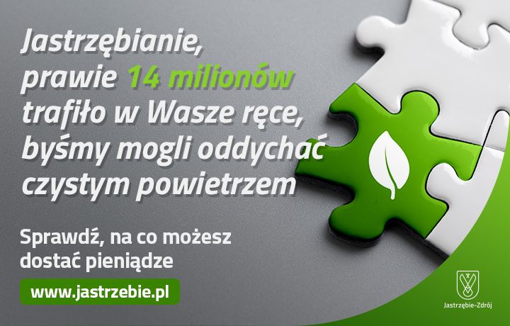 Plakat z napisem: Jastrzębianie, prawie 14 milionów trafiło w Wasze ręce, byśmy mogli oddychać czystym powietrzem