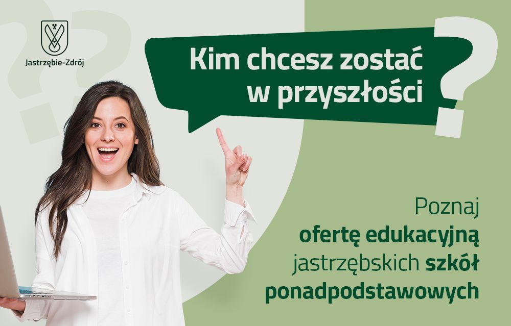 Kim chcesz zostać w przyszłości? Poznaj ofertę szkół ponadpodstawowych z naszego miasta.