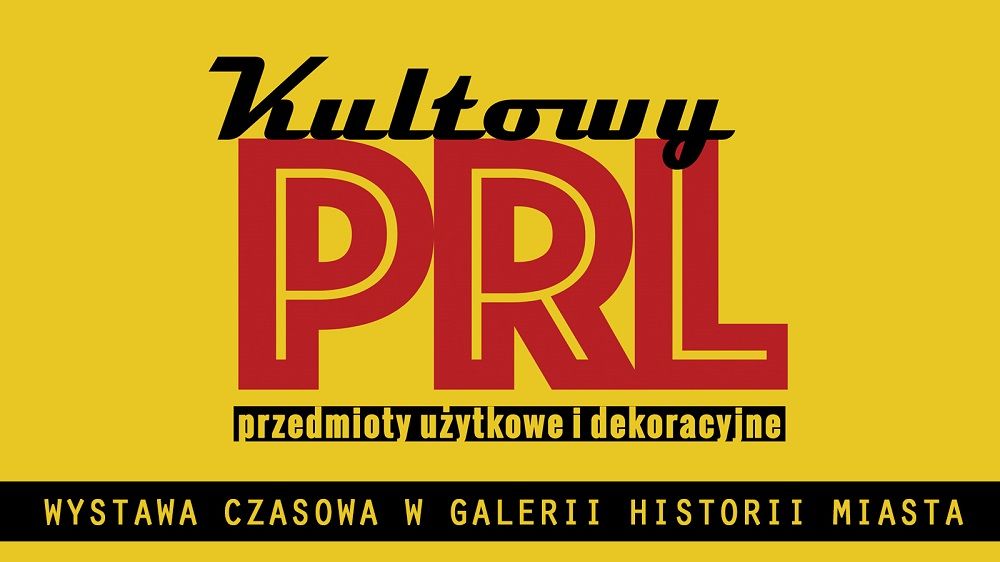 kultowy prl wystawa czasowa w Galerii Historii Miasta