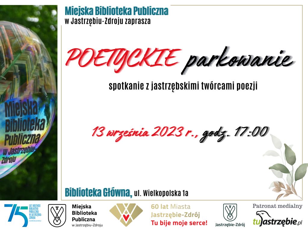 Plakat „Poetyckie parkowanie” w MBP Jastrzębie-Zdrój, 13.09.2023, godz. 17:00. Spotkanie z poetami w Bibliotece Głównej. Logotypy na dole: 75-lecie MBP, Miasto Jastrzębie-Zdrój (60-lecie), herb miasta oraz patron medialny tujastrzebie.pl