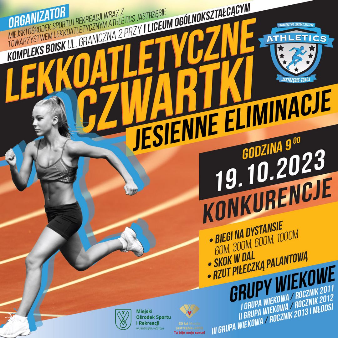Lekkoatletyczne Czwartki, 19.10.2023, 9:00, ul. Graniczna 2. Biegi, skok w dal, rzut piłeczką. Logotypy: MOSiR Jastrzębie, Athletics Jastrzębie, 60 lat Miasta Jastrzębie-Zdrój