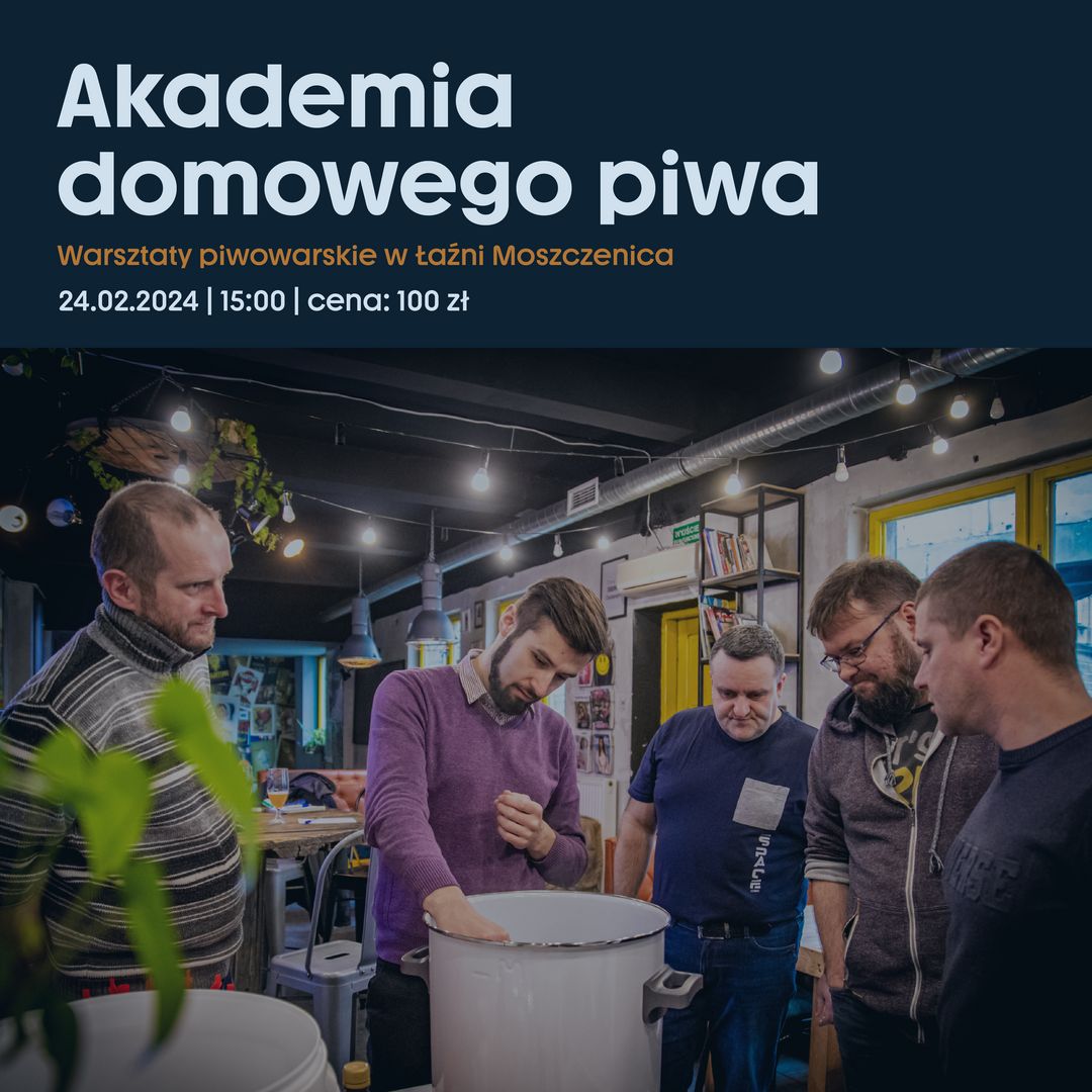 Zdjęcie przedstawia plakat zapowiadający wydarzenie Akademia Domowego Piwa w Łaźni Moszczenica.