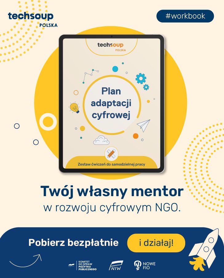 Techsoup Polska, #workbook. Twój własny mentor w rozwoju cyfrowym NGO. Pobierz bezpłatnie i działa!. Komitet do spraw pożytku publicznego, NIW, NOWE FIO