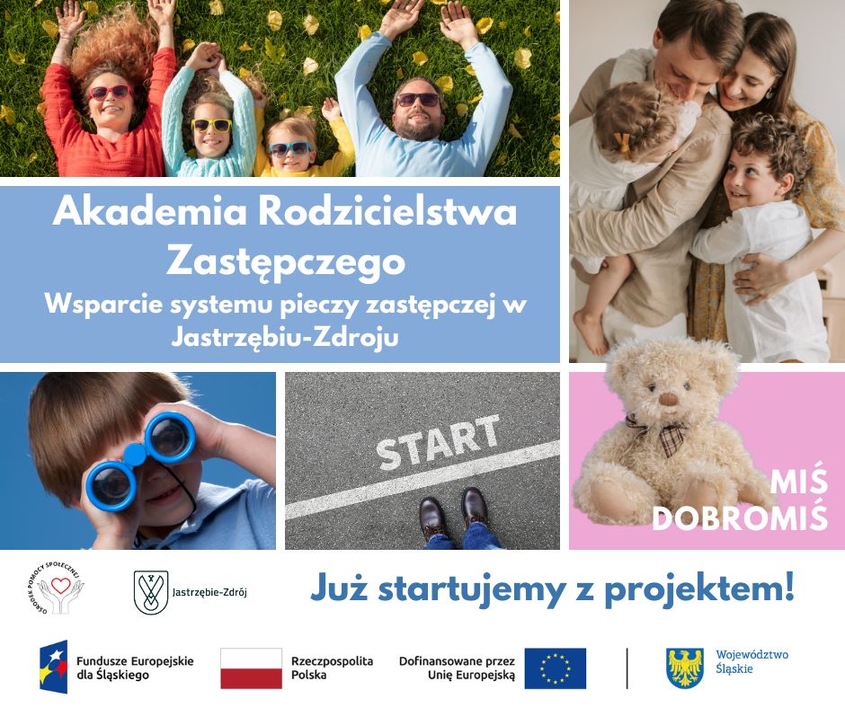 Plakat „Akademia Rodzicielstwa Zastępczego” w Jastrzębiu-Zdroju. Zdjęcia radosnych rodzin, napis „Już startujemy z projektem!”, Miś Dobromiś