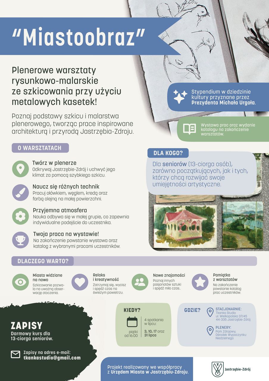 Warsztatów „Miastoobraz” w Jastrzębiu-Zdroju dla seniorów. Wydarzenie obejmuje naukę szkicu i malarstwa w plenerze, wystawę prac oraz katalog. Warsztaty odbywają się w lipcu w „Tkanka Studio” i Parku Zdrojowym. Zapisy pod adresem: tkankastudio@gmail.com