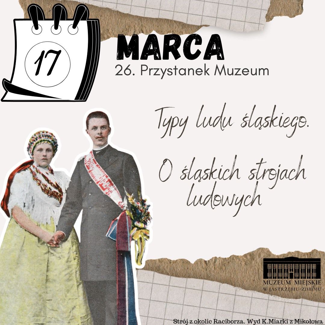 Grafika z parą w ludowych strojach i tekstem 26 przystanek muzeum Typy ludu śląskiego. O śląskich strojach ludowych, 17 marca