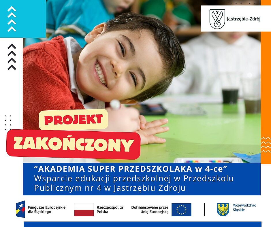 Grafika informująca o zakończeniu projektu „AKADEMIA SUPER PRZEDSZKOLAKA w 4-ce” w Przedszkolu Publicznym nr 4 w Jastrzębiu-Zdroju. Na dole logotypy: Jastrzębie-Zdrój, Fundusze Europejskie dla Śląskiego, Rzeczpospolita Polska, Dofinansowane przez Unię Europejską oraz Województwo Śląskie