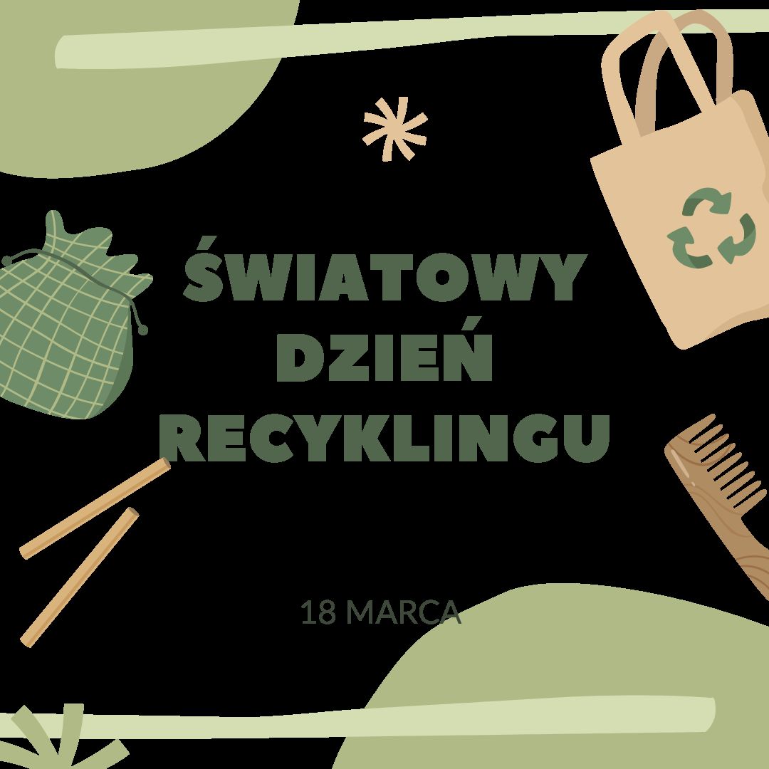 Plakat przedstawia Światowy Dzień Recyklingu.